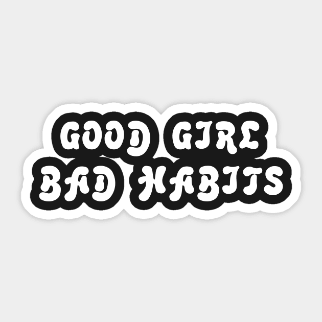 GOOD GIRL BAD HABITS Sticker by TheCosmicTradingPost